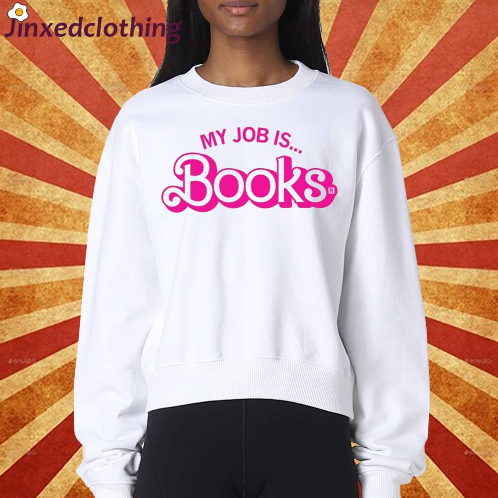 My Job Is Books Tshirt Adults Kids My Job Is Book Ken Shirt Barbie Font Sweatshirt Hoodie Funny Book Shirt 